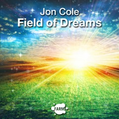 Jon Cole - Field Of Dreams