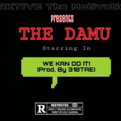 DAMU - We Kan Do It