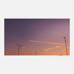 VICTORS - Slow Down