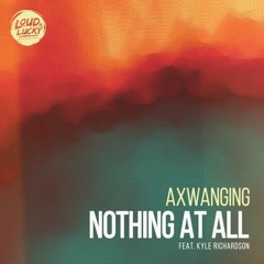 Nothing at All (feat. Kyle Richardson)