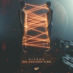 RIVERO - We Are The Fire (Radio Mix)