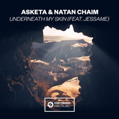 Asketa & Natan Chaim - Underneath My Skin (feat. Jessame) [FREE DOWNLOAD]