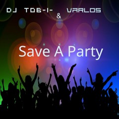 DJ Tob-i- & Varlos - Save A Party