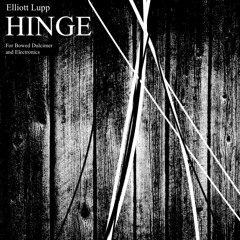Hinge (2018, for Dulcimer and Live/Fixed Electronics)