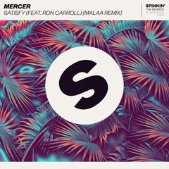 MERCER - Satisfy (feat. Ron Carroll) [Malaa Remix] [OUT NOW]