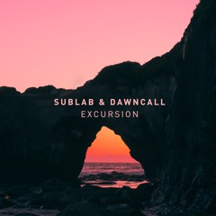 Sublab & Dawncall - Excursion