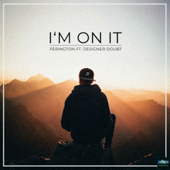 I'M ON IT(feat. Designer Doubt) [Radio Mix]