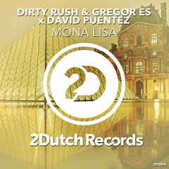 Dirty Rush & Gregor Es x David Puentez - Mona Lisa