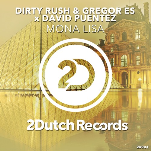 Dirty Rush & Gregor Es x David Puentez - Mona Lisa
