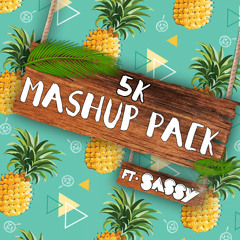 5K Mashup Pack (Sassy & Djürpen)