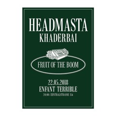 Headmasta – Fruit of the Boom Live Beat Set (May 22nd 2018)