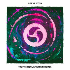 Steve Void - Rooms (RØGUENETHVN Remix) 🍉