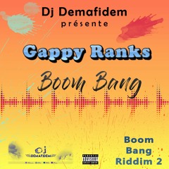 Dj Demafidem x Gappy Ranks [Boom Bang Riddim 2]