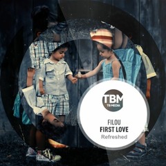 Filou - First Love (Refreshed) // Original Mix