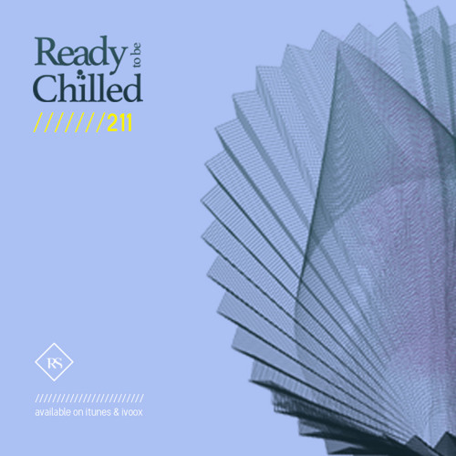 READY To Be CHILLED Podcast 211 mixed by Rayco Santos