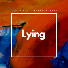 7even (GR) & Nikko Sunset - Lying (Radio Edit) // Planetworks