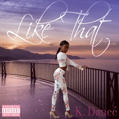 K. Daneé - Like that