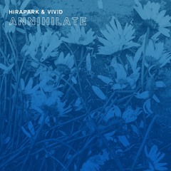 HiRAPARK & VIVID - Annihilate (Radio Edit)