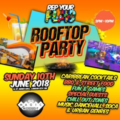 Rooftop Rep Your Flag - Sun 10th June 2018 - Soca Mix by DJ Majikal
