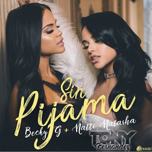 Stream Becky G Ft Natti Natasha - Sin Pijama (Tony Fernandez Bootleg) by  TonyFernandezOficial | Listen online for free on SoundCloud