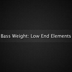 Bass Weight: Low End Elements