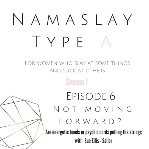 Not moving forward? Are energetic bonds or psychic cords pulling the strings with Sue Ellis - Saller