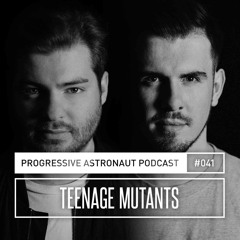 Progressive Astronaut Podcast 041 || Teenage Mutants @ Bar Americas, Mexico [20-04-2018]