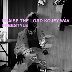 Praise The Lord Kojey.WAV