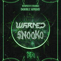 WARNED X SNOOKO - DOUBLE SUNDAY (Riddim Network Exclusive) Free Download