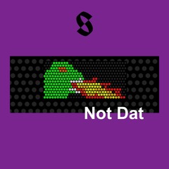 Not Dat