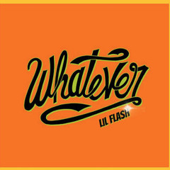 Lil Flash - Whatever [Prod. @CBMIX] [VIDEO IN DESCRIPTION]