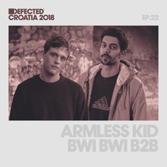 Defected Croatia Sessions - Bwi-Bwi B2B Armless Kid Ep.22