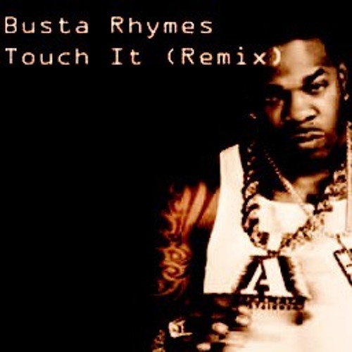 Busta rhymes touch it