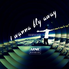 bentfly-i wanna fly away(arnic remix)