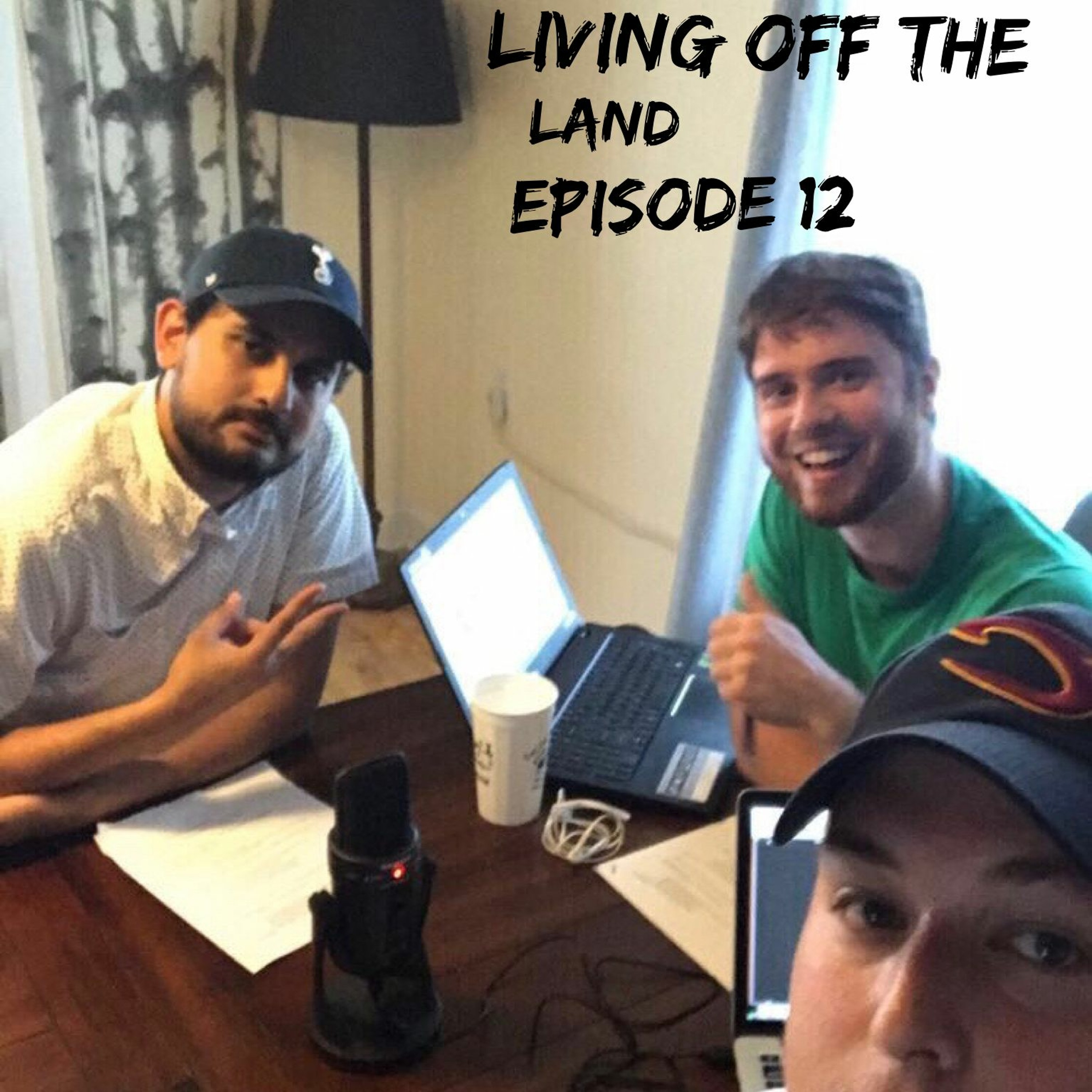 Living Off The Land - Episode 12