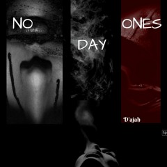 D'Ajah - No Day Ones