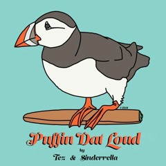 Puffin Dat Loud (2014)
