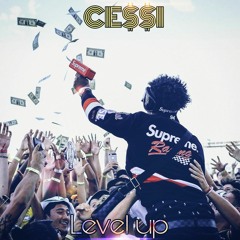 CESSI - LEVEL UP [ EXCLUSIVE ]