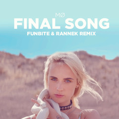 MØ - Final Song (Funbite & Rannek Remix) FREE DOWNLOAD