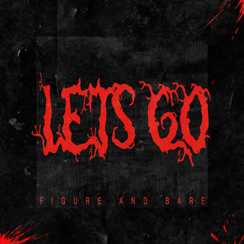 Figure & Bare - Let's Go
