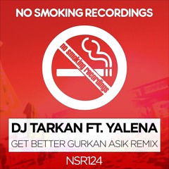 DJ Tarkan ft. Yalena - Get Better (Gurkan Asik Remix)