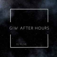 GIW After Hours 2018- DJ VLIVE