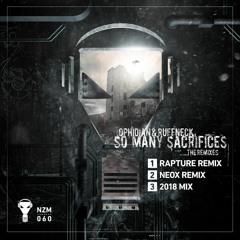 Ophidian & Ruffneck - So Many Sacrifices (NeoX Remix)