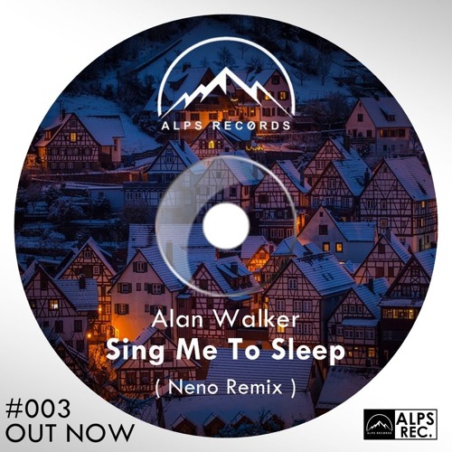 Alan Walker - Sing Me To Sleep (Neno Remix)[FREE DOWNLOAD]