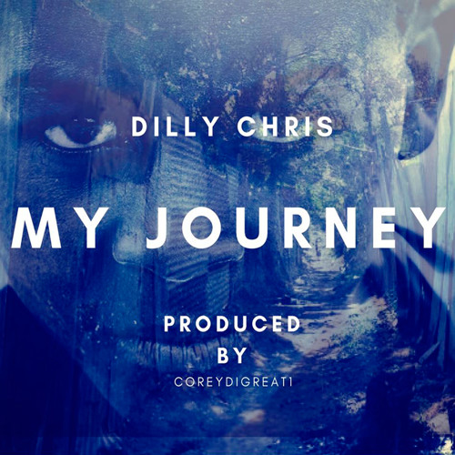 Dilly Chris - My Journey