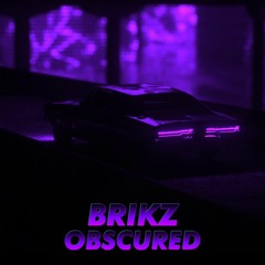 BRIKZ - OBSCURED (Free Download)