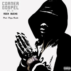 Neek Bucks - Corner Gospel Pt.3