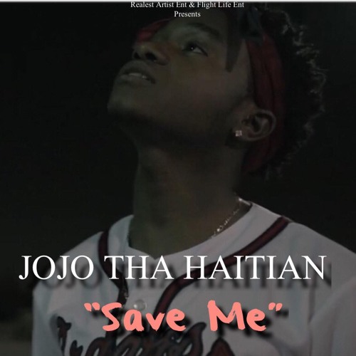JoJoThaHaitian X Save Me