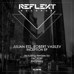 Julian Ess, Robert Vasilev - Inception (Original Mix) [Reflekt Records]