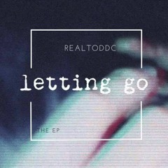 RealToddC x Letting Go (Prodby.Young Taylor)
